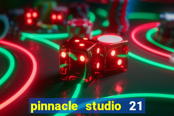 pinnacle studio 21 ultimate download crackeado